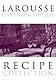 Larousse Gastronomique Recipe Collection: 'Meat, Poultry &amp; Game', 'Fish &amp; Seafood', 'Vegetables &amp; Salads' &amp; 'Desserts, Cakes and Pastries'
