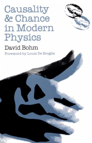 Causality and Chance in Modern Physics, by David Bohm