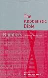 The Kabbalistic Bible: Numbers (Technology for the Soul) 