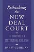 Rethinking the New Deal Court: The Structure of a Constitutional Revolution