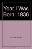 The year I was born. 1936