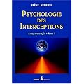 Psychologie des interceptions, tome 1 : Astropsychologie