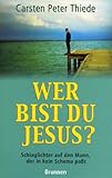 Wer bist du, Jesus? - Carsten Peter Thiede