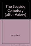 The seaside cemetery : a version of 'La Cimetière marin' by Paul Valéry