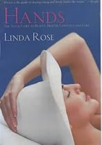 Hands: The Total Guide to Beauty, Health, Language and Lore