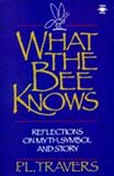 What the Bee Knows: Reflections on Myth, Symbol, and Story (Arkana) image