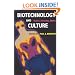 Biotechnology and Culture: Bodies, Anxieties, Ethics (Theories of Contemporary Culture)