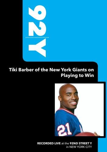 92Y-Tiki Barber of the New York Giants on Playing to Win (January 10, 2006)