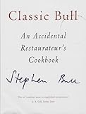 Classic Bull: An Accidental Restaurateur`s Cookbook