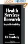 Health Services Research: Key to Health Policy