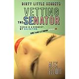 vetting the senator dirty little secrets volume 2