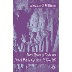 Mary Queen of Scots and French Public Opinion, 1542-1600