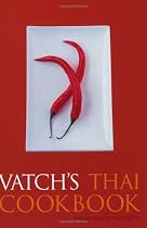 Vatch's Thai Cookbook: With 150 Recipes and a Guide to Essential Ingredients (Great Cooks)