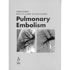 Pulmonary Embolism: Epidemiology, Diagnosis and Treatment by Matthijs Oudkerk, JW Ten Cate and Edwin J. R. van Beek