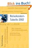 Reisekosten-Tabelle 2002: Aktuelle Pauschbetr�ge. Alle steuerlichen Vorschriften. G�ltig ab 01.01.2002. Rechtslage 2002, Entfernungspauschale. Erh�hte Verpflegungsmehraufwendungen