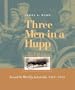 Three Men in a Hupp: Around the World by Automobile, 1910-1912