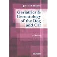 Geriatrics and Gerontology of the Dog and Cat by  Johnny D. Hoskins