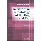 Geriatrics and Gerontology of the Dog and Cat by  Johnny D. Hoskins