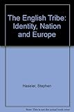 The English tribe : identity, nation and Europe