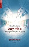 Lucy mit c: Eine Reise durch Raum und Zeit