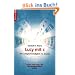 Lucy mit c: Mit Lichtgeschwindigkeit ins Jenseits. Leben nach dem Tod. Neue wissenschaftliche Indizien
