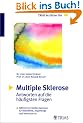Multiple Sklerose. Antworten auf die h�ufigsten Fragen. (Hilfreiche Erstinformationen f�r Betroffene und Interessierte)