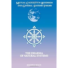 Mutual Causality in Buddhism and General Systems Theory: The Dharma of Natural System