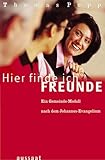 Hier finde ich Freunde. Ein Gemeinde-Modell nach dem Johannes-Evangelium