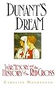 Dunant's Dream: War, Switzerland and the History of the Red Cross