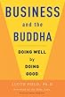 Business and the Buddha: Doing Well by Doing Good