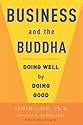 Business and the Buddha: Doing Well by Doing Good