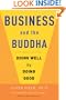 Business and the Buddha: Doing Well by Doing Good