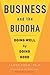 Books : Business and the Buddha: Doing Well by Doing Good