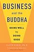 Business and the Buddha: Doing Well by Doing Good