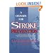 A Crusade for Stroke Prevention: A Program for Immediate, Aggressive Utilization of New Knowledge and Technology That Could Reduce Strokes by 90 Percent