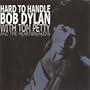 Bob Dylan- Hard to Handle (With Tom Petty and the Heartbreakers)