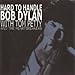 Bob Dylan- Hard to Handle (With Tom Petty and the Heartbreakers)