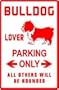 BULLDOG LOVERS PARKING sign * street dog