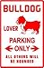 BULLDOG LOVERS PARKING sign * street dog
