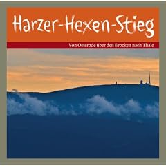 Der Harzer Hexenstieg: Von Osterode �ber den Brocken nach Thale