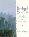 Paralegal Success: Going from Good to Great in the New Century