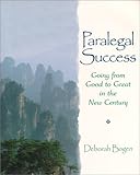 Paralegal Success: Going from Good to Great in the New Century (Prentice Hall Paralegal Series)