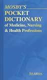 Mosby's Pocket Dictionary of Medicine, Nursing & Health Professions