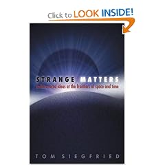 Strange Matters: Undiscovered Ideas at the Frontiers of Space and Time