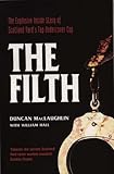 The Filth: The Explosive Inside Story of Scotland Yard's Top Undercover Cop