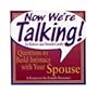 Now We're Talking!: Questions to Build Intimacy With Your Spouse
