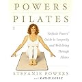 Powers Pilates: Stefanie Powers' Guide to Longevity and Well-being Through Pilates book cover