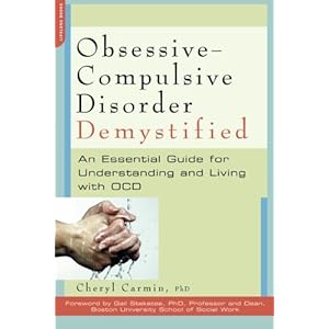 Obsessive-Compulsive Disorder Demystified: An Essential Guide for Understanding and Living with OCD (Demystified (Da Capo Press))