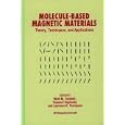 Molecule-Based Magnetic Materials: Theory, Techniques, and Applications (Acs Symposium Series) by  Mark M. Turnbull, Toyonari Sugimoto, and Lawrence K. Thompson