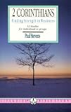 Two Corinthians: Finding Strength in Weakness : 12 Studies for Individuals or Groups (Lifeguide Bible Studies)